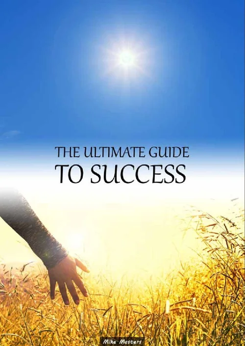 The Ultimate Guide to Success, by Mike Masters