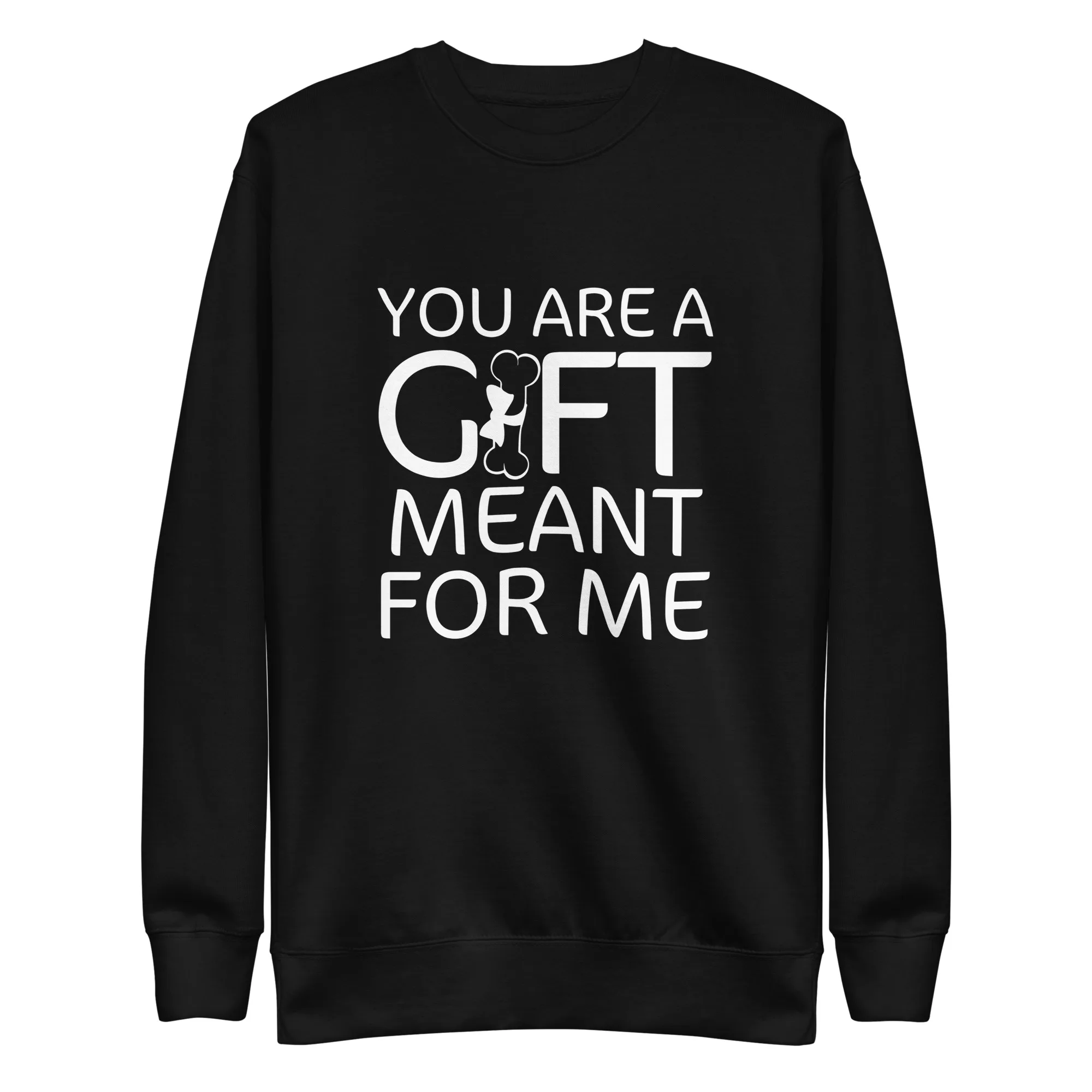You are my gift - Premium Sweatshirt
