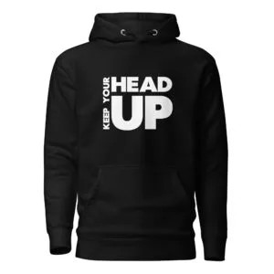 Keep Your Head Up Unisex Hoodie