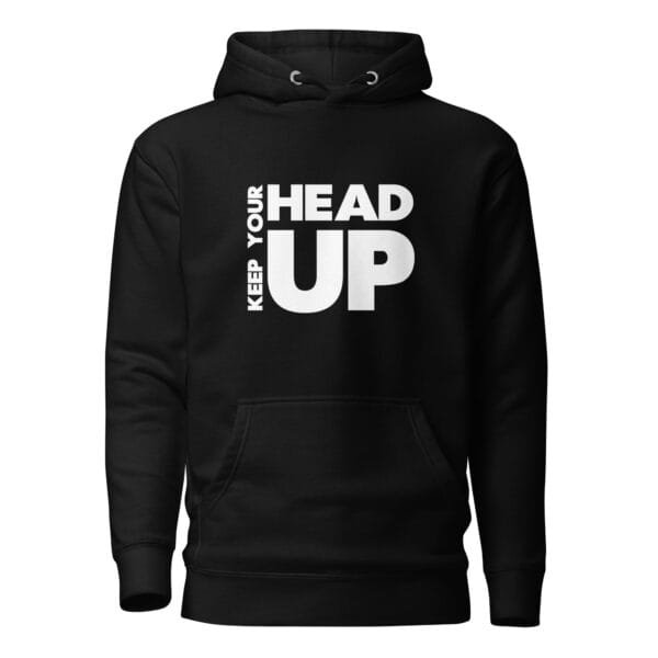 Keep Your Head Up Unisex Hoodie