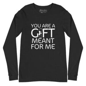 You Are My Gift - Unisex Long Sleeve Tee