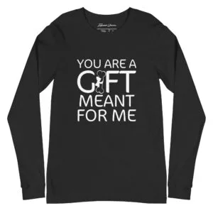 You Are My Gift - Unisex Long Sleeve Tee