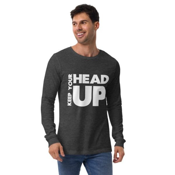 Keep Your Head Up - Unisex Long Sleeve Tee - Image 8
