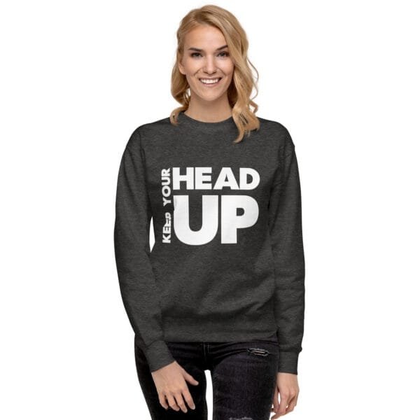 Keep Your Head Up - Unisex Premium Sweatshirt - Image 4