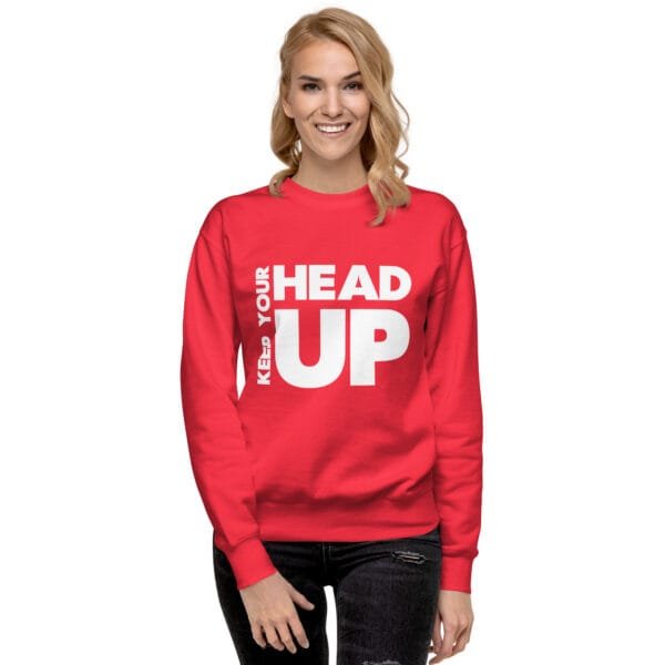 Keep Your Head Up - Unisex Premium Sweatshirt - Image 8