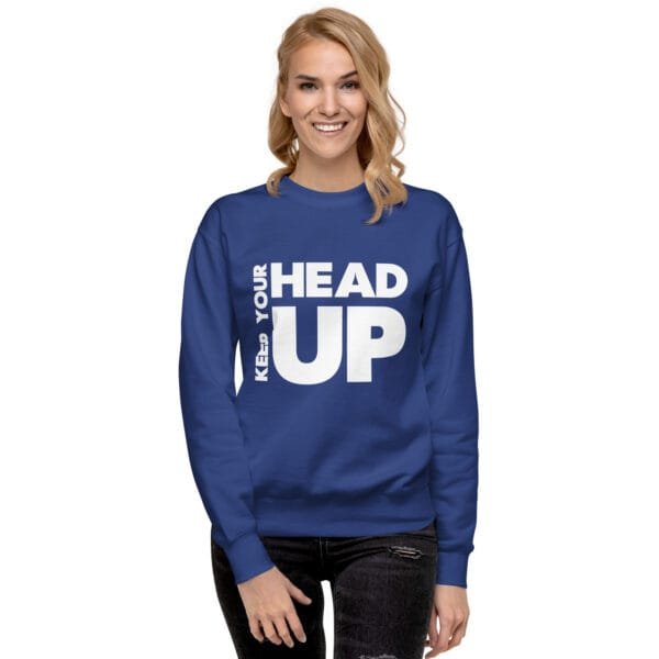Keep Your Head Up - Unisex Premium Sweatshirt - Image 5