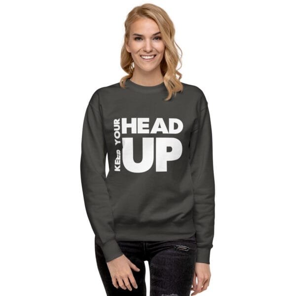 Keep Your Head Up - Unisex Premium Sweatshirt - Image 6