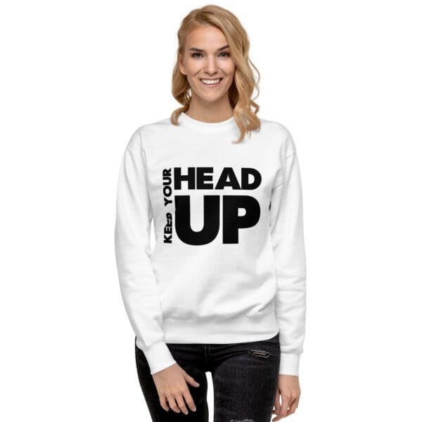 Keep Your Head Up - Unisex Premium Sweatshirt - Image 11