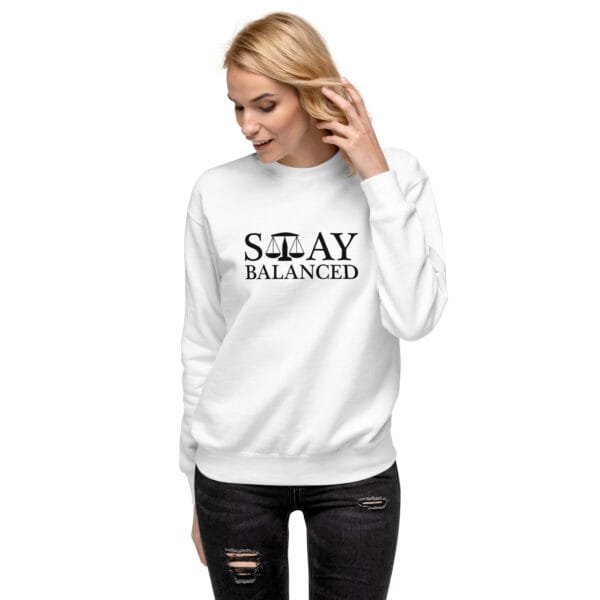 Stay Balanced - Unisex Premium Sweatshirt - Image 11