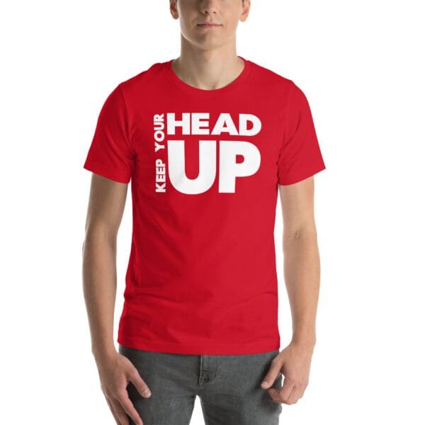 Keep Your Head Up Unisex t-shirt - Image 4