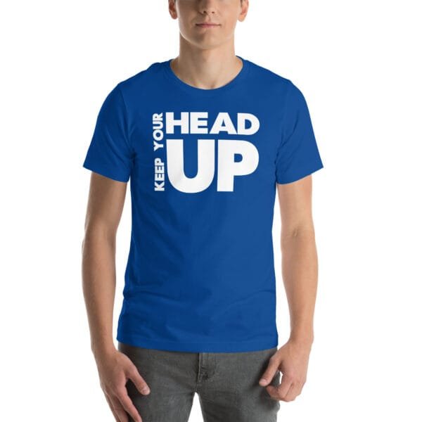 Keep Your Head Up Unisex t-shirt - Image 5