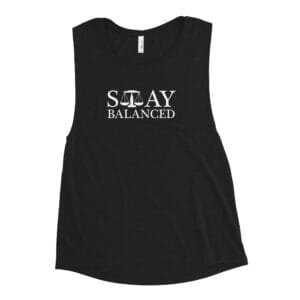 Stay Balanced - Ladies’ Muscle Tank